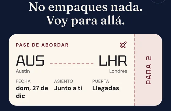 La sorpresa cuando es un viaje: "No empaques nada. Voy para allá." y un pase de abordar de Austin a Londres.